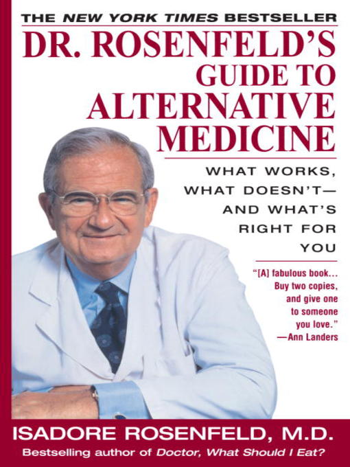Title details for Dr. Rosenfeld's Guide to Alternative Medicine by Isadore Rosenfeld, M.D. - Available
